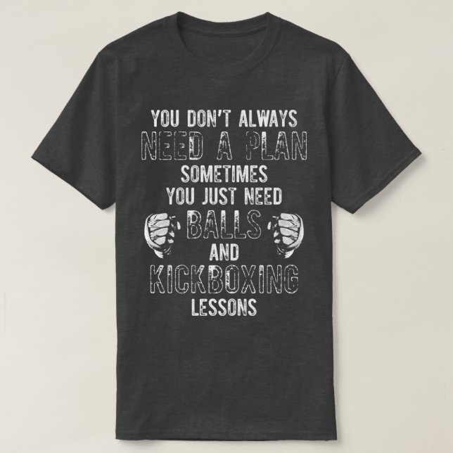 T-shirt Kickboxing Besoin d'un plan Kick Boxing produit d' (Design devant)