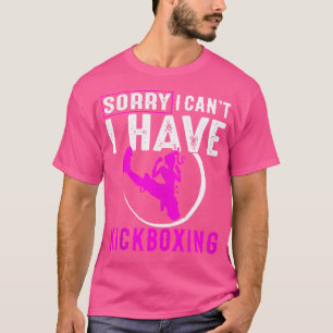 T-shirt Kickboxing Drôle Désolé Je Ne Peux Pas Avoir Kickb