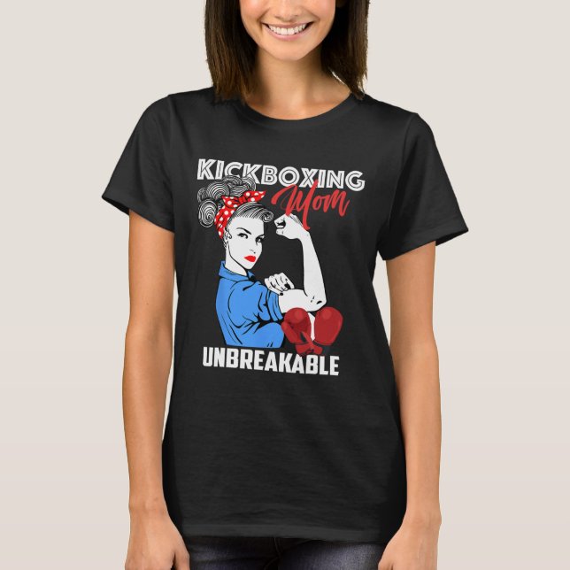 T-shirt Kickboxing Mom Unbreakable Kickboxer Mother Gift  (Devant)