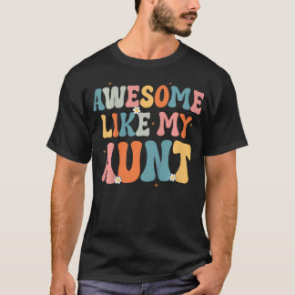 T-shirt Kids Awesome Like My Aunt Toddler Auntie Saying Fo