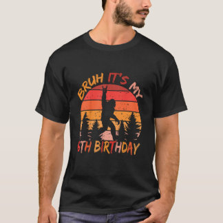 T-shirt Kids Bruh C'est mon 6e anniversaire Funny Bigfoot