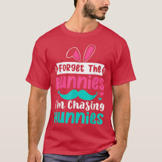 T-shirt Kids Forget The Bunnies I'm Chasing Hunnies Toddle