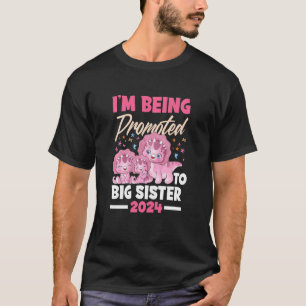 T-shirt Kids I'm Being Promoted To Big Sister Dinosaur Big