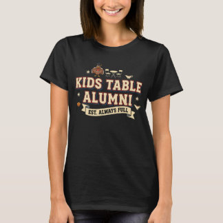 T-shirt Kids Table Alumni Always Full Thanksgiving Humor D