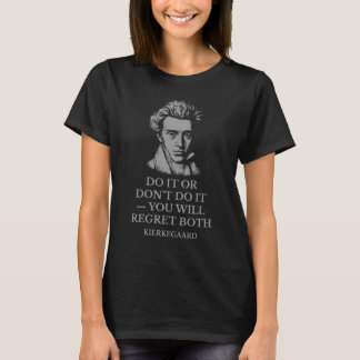 T-shirt Kierkegaard quote - Dare It Or Dont It 