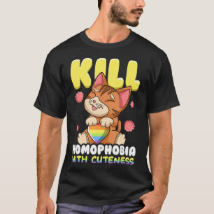 T-shirt Kill homophobia with Cuteness Equality