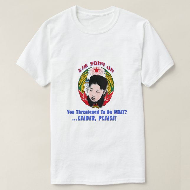 T-shirt Kim Jong Un - Leader, S'Il Vous Plaît ! (Design devant)
