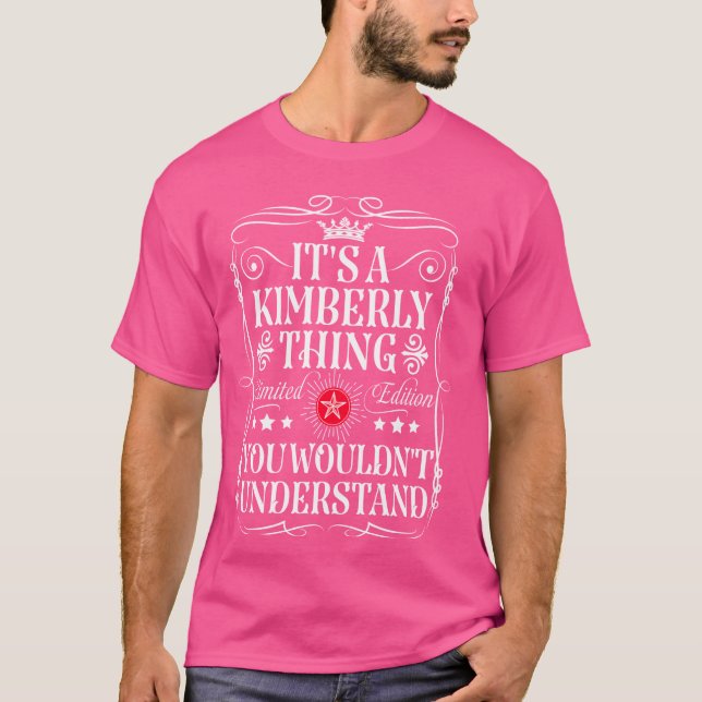 T-shirt Kimberly Nomme Sa Kimberly Ce que vous ne voudriez (Devant)