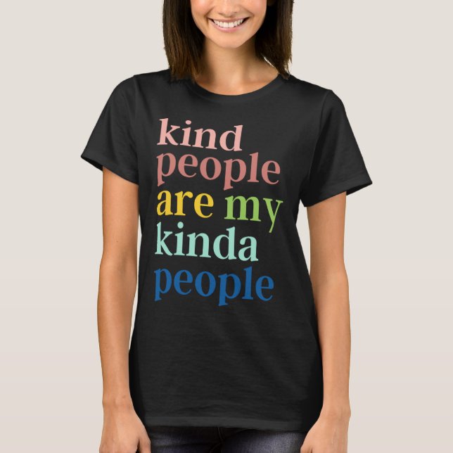 T-shirt Kind People Are My Kinda People (Devant)