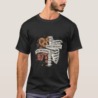T-shirt Kinda Emotional Kinda Emotionless Floral Skeleton