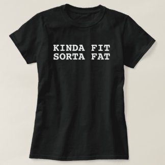 T-shirt Kinda Fit Sorta Graisse, Gym Drôle Femmes