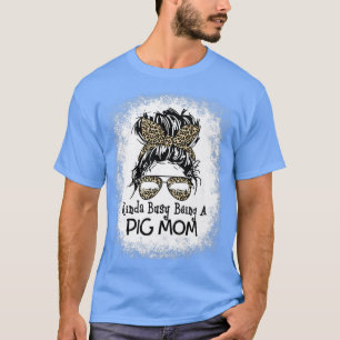 T-shirt Kinda Occupé Être Un Cochon Maman Messy Bun Leopar