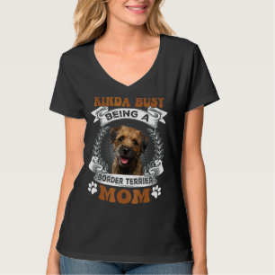 T-shirt Kinda Occupé Être Une Frontière Terrier Maman Pour