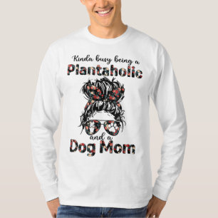 T-shirt Kinda occupée à être un plantaholiste et un plante