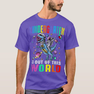 T-shirt Kindergarten Is Out Of This World Astronaut Dinosa