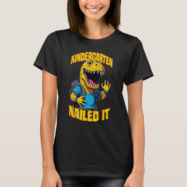 T-shirt Kindergarten Nailed It Rex  Happy Dinosaur Graduat (Devant)