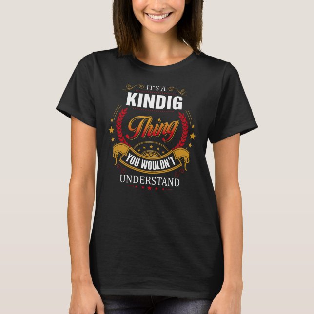 T-shirt KINDIG chose que tu ne comprendrais pas (Devant)