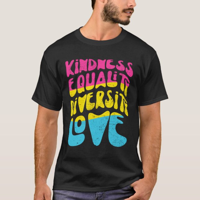 T-shirt Kindness Equality Love Pansexual (Devant)