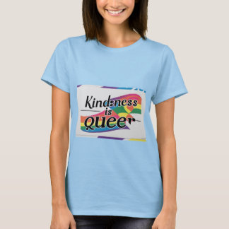 T-shirt Kindness is Queer - Conçu par ShelloCB