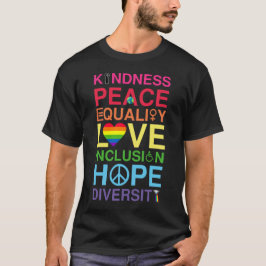 T-shirt Kindness Peace Equality Love Inclusion Hope