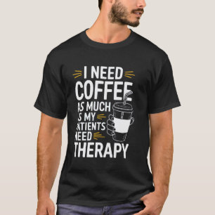 T-shirt Kinésithérapeute Caféine Kinésithérapie Café