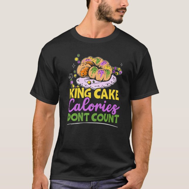 T-shirt King Cake Calories Don't Count Mardi Gras Parade P (Devant)