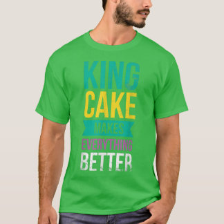 T-shirt King Cake Rend Tout Mieux Pour Baker Ou Bak