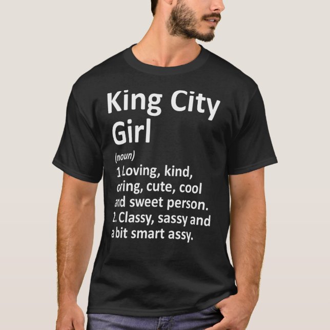 T-shirt King City Girl Ou Oregon Funny City Accueil Racine (Devant)