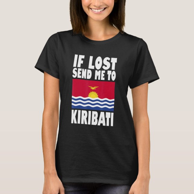 T-shirt Kiribati Flag Design  If lost send me to Kiribati (Devant)
