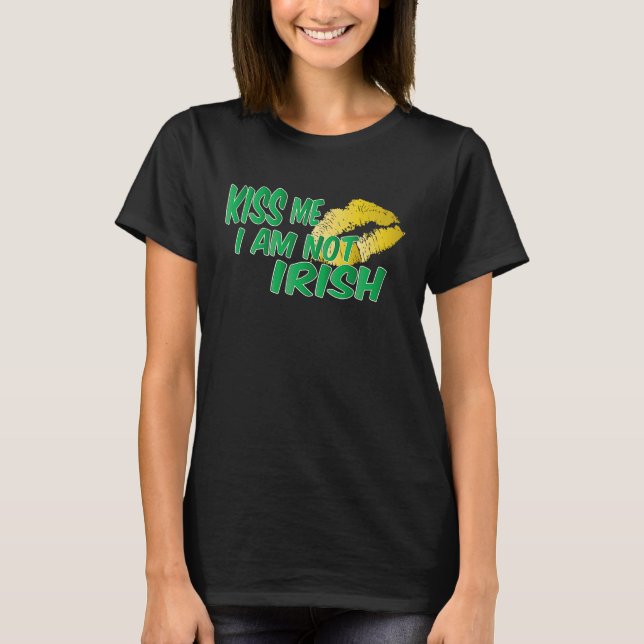 T-shirt Kiss I Am Not Irish (Devant)