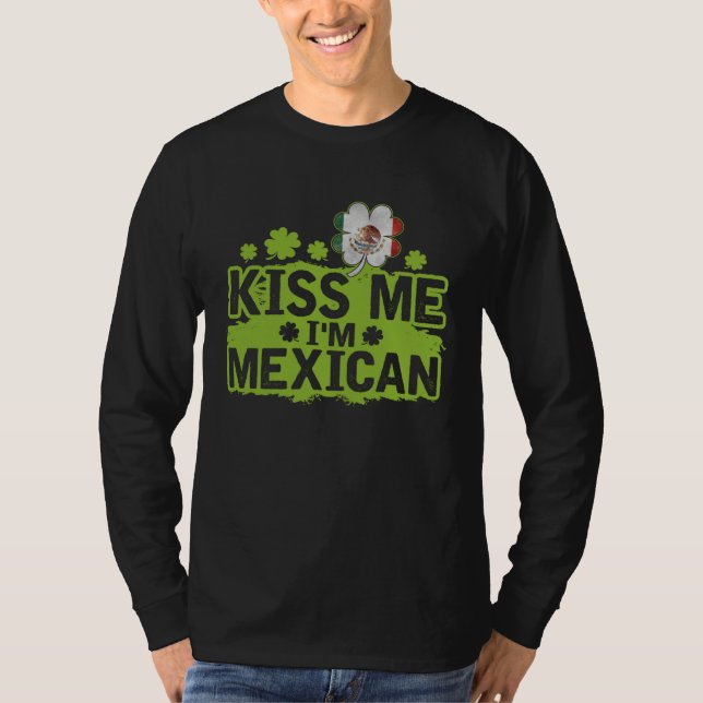 T-shirt Kiss Me I m Mexican  St Patrick s Day (Devant)