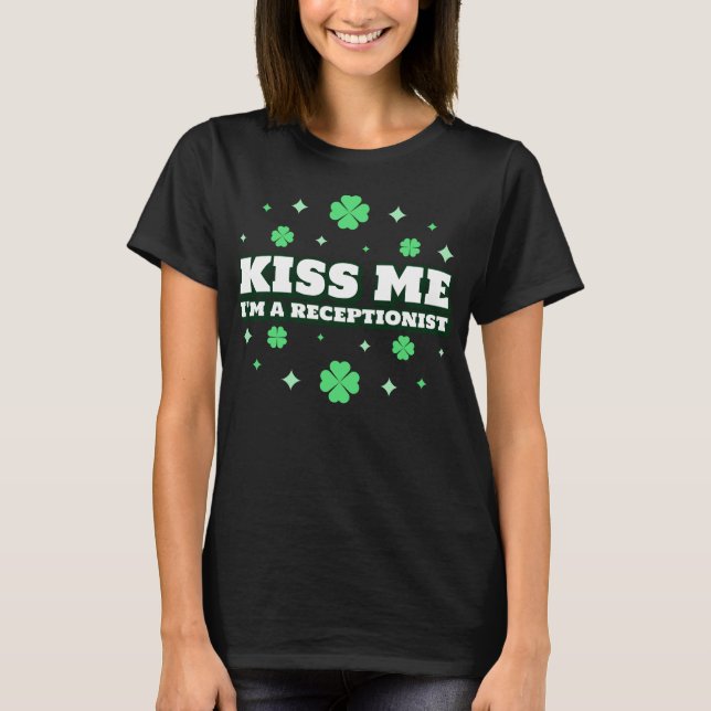 T-shirt Kiss Me I'm A Receptionist Funny St. Patrick's Day (Devant)