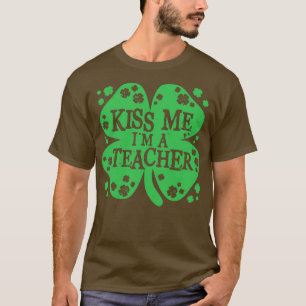T-shirt Kiss Me Im a Teacher Funny Irish Novelty Gifts (3)
