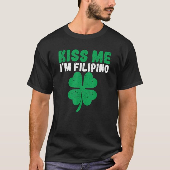 T-shirt Kiss Me I'm Filipino Irish St Patricks Day Philipp (Devant)