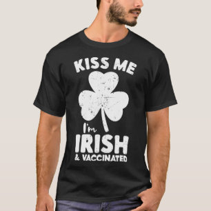 T-shirt Kiss Me I'm Irish and Vaccinated St