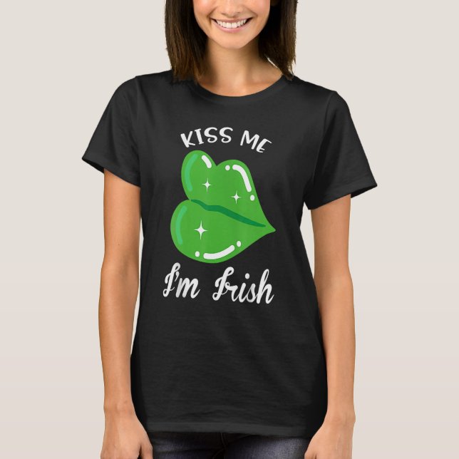 T-shirt Kiss Me I'm Irish. Shamrock Clover Saint Patrick D (Devant)