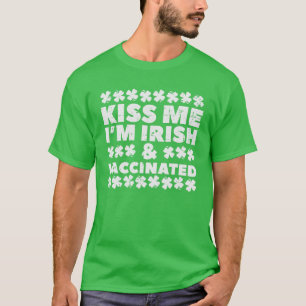 T-shirt Kiss Me Im Irlandais Vacciné Funny Jour de la Sain