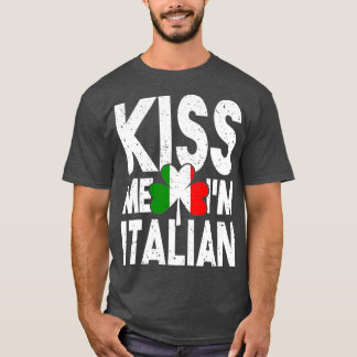 T-shirt Kiss Me Im Italie Italie Drapeau Jour de la Saint 