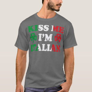 T-shirt Kiss Me Im Italie Italie Italie St patrick irlanda