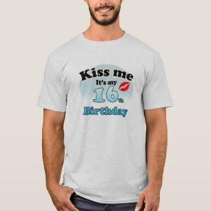 T-shirt Kiss me it's my 16th Birthday