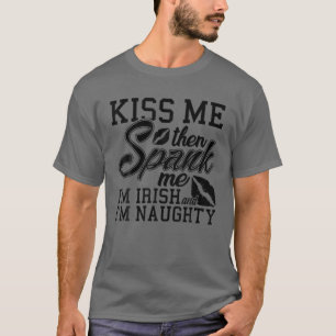 T-shirt Kiss Me Spank Me Je suis Irlandais