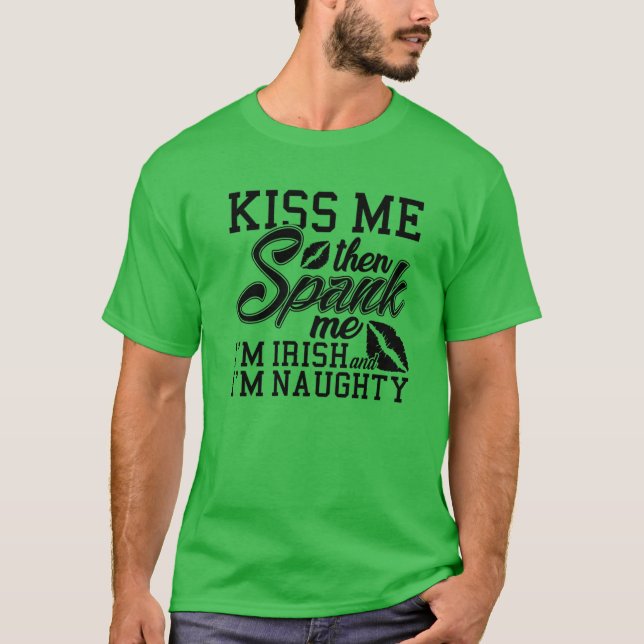 T-shirt Kiss Me Spank Me Je suis Irlandais (Devant)