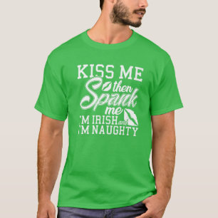 T-shirt Kiss Me Spank Me Je suis Irlandais
