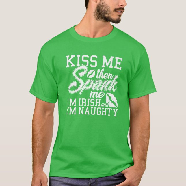 T-shirt Kiss Me Spank Me Je suis Irlandais (Devant)