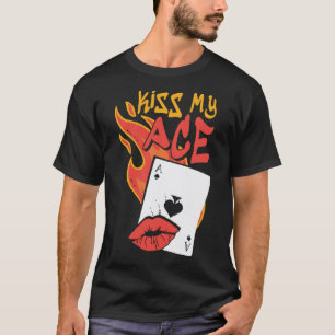 T-shirt Kiss My Ace Poker Casino Dealer