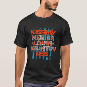 T-shirt Kiss My Merica Lovin Pays