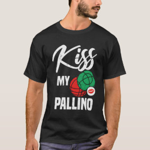 T-shirt Kiss My Pallino Italien Bocce Jeu de balle