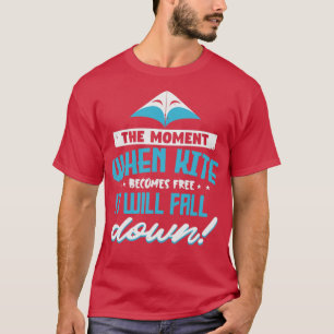 T-shirt Kite Le Moment Où Devient Libre Il Tombera Dow