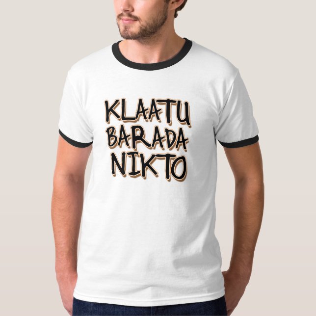 T-SHIRT KLAATU BARADA NIKTO (Devant)