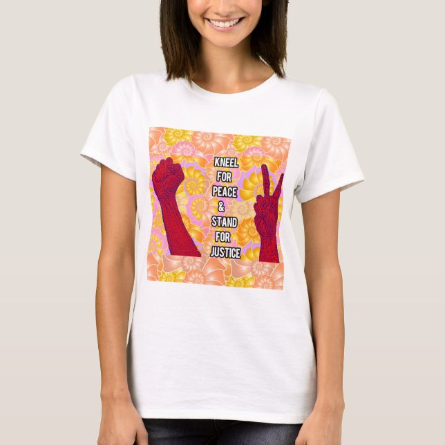T-shirt Kneel for Peace and Stand for Justice ( V2) (Devant)